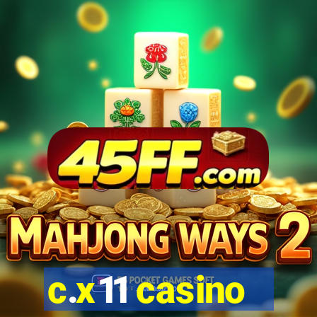 c.x11 casino